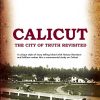 Book CALICUT : THE CITY OF TRUTH REVISITED