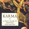 Book KARMA: A YOGIS GUIDE TO CRAFTING YOUR DESTINY