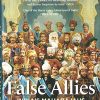 Book FALSE ALLIES: INDIA`S MAHARAJAHS IN THE AGE OF RAVI VARMA