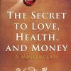 Book THE SECRET TO LOVE,HEALTH,AND MONEY