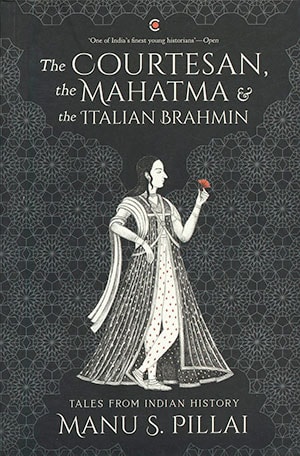 THE COURTESAN, THE MAHATMA & THE ITALIAN BRAHMIN