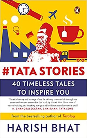 TATA STORIES: 40 TIMELESS TALES TO INSPIRE YOU