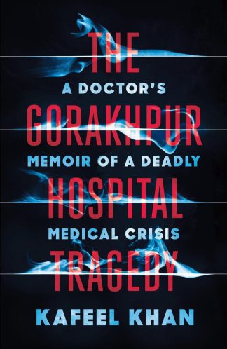 THE GORAKHPUR HOSPITAL TRAGEDY