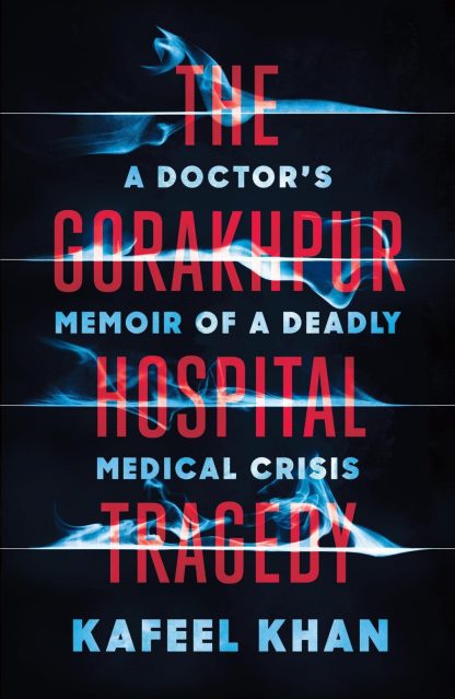 Book THE GORAKHPUR HOSPITAL TRAGEDY